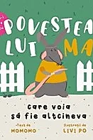 Povestea lui Ma care voia sa fie altcineva