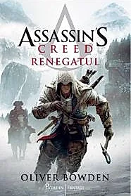 Renegatul. Seria Assassin's Creed. Vol. 5