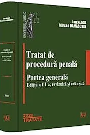 Tratat de procedura penala. Partea generala Editia a lll-a