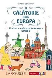 O calatorie prin Europa. 15 dintre cele mai frumoase orase