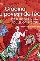 Gradina cu povesti de leac. Povestite din inima adultilor si copiilor