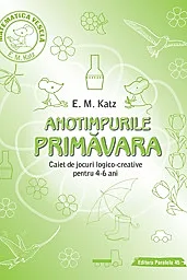 Primavara. Caiet de jocuri logico-creative pentru 4-6 ani