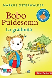 Bobo Puidesomn. La gradinita. Povesti ilustrate pentru puisori isteti