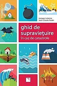 Ghid de supravietuire in caz de catastrofe