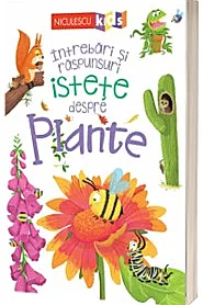 Intrebari si raspunsuri istete despre Plante