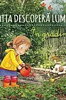 Lotta descopera lumea. In gradina