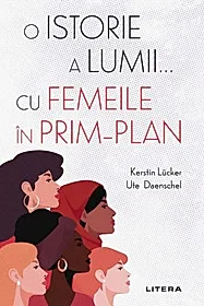 O istorie a lumii... cu femeile in prim-plan