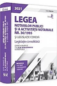 Legea notarilor publici si a activitatii notariale nr36/1995 si legislatie conexa 2021