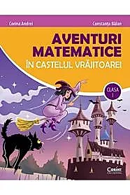 Aventuri matematice in castelul vrajitoarei - clasa I