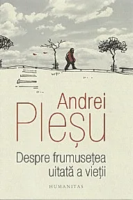 Despre frumusetea uitata a vietii
