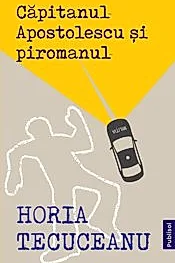 Capitanul Apostolescu si Piromanul
