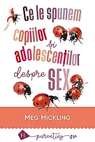 Ce le spunem copiilor si adolescentilor despre sex