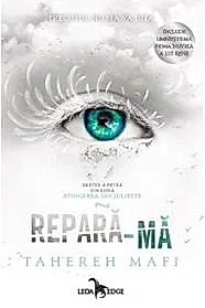Repara-ma. Seria Atingerea lui Juliette Vol. 4