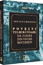 Povesti tulburatoare de iubire din Vechii Bucuresti