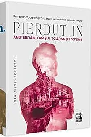 Pierdut in Amsterdam, orasul tolerantei depline