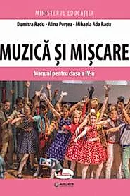 Muzica si miscare. Manual pentru clasa a IV-a