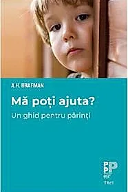 Ma poti ajuta? Un ghid pentru parinti
