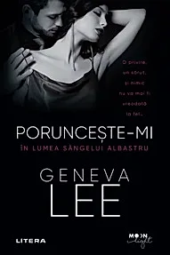 Porunceste-mi. In lumea sangelui albastru