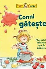 Conni gateste - 70 de retete delicioase, usor de preparat