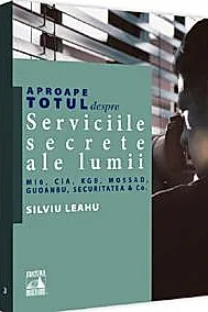 Aproape totul despre... Serviciile secrete ale lumii