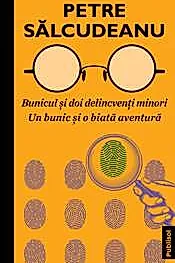 Bunicul si doi delincventi minori. Un bunic si o biata aventura