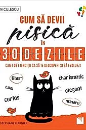 Cum sa devii pisica in 30 de zile