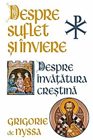 Despre Suflet si Inviere - Despre Invatatura Crestina