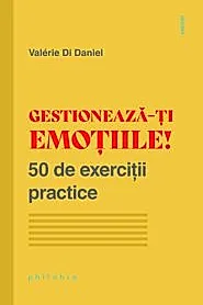 Gestioneaza-ti emotiile!