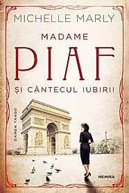 Madame Piaf si cantecul iubirii