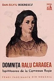 Domnita Ralu Caragea, ispititoarea de la Cismeaua Rosie