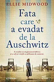 Fata care a evadat de la Auschwitz