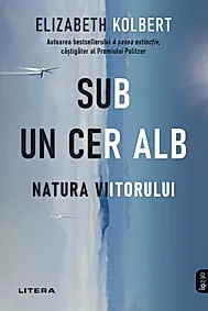 Sub un cer alb. Natura viitorului