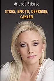 Stres, emotii, depresie, cancer