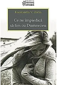 Ce ne impiedica sa fim cu Dumnezeu