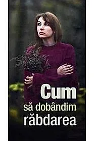 Cum sa dobandim rabdarea