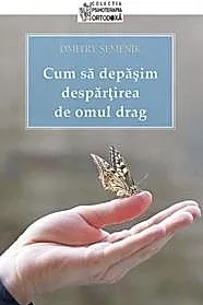 Cum sa depasim despartirea de omul drag