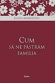 Cum sa ne pastram familia