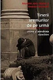 Tinerii vremurilor de pe urma - ultima si adevarata razvratire