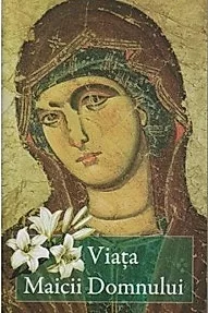 Viata Maicii Domnului