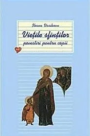 Vietile sfintilor - povestiri pentru copii Vol. 1