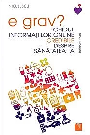 E grav? Ghidul informatiilor online credibile despre sanatatea ta