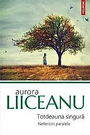 Totdeauna singura. Nefericiri paralele