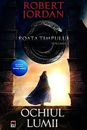 Ochiul lumii. Seria Roata timpului Vol.1