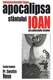 Apocalipsa Sfantului Ioan. Un comentariu ortodox