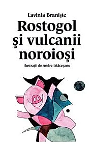 Rostogol si vulcanii noroiosi Vol. 3