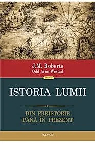 Istoria lumii. Din preistorie pina in prezent