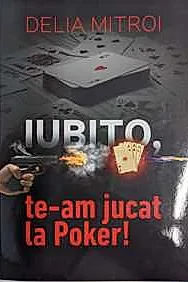 Iubito, te-am jucat la Poker!