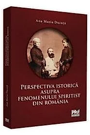 Perspectiva istorica asupra fenomenului spiritist din Romania