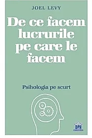 De ce facem lucrurile pe care le facem