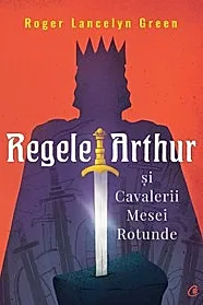Regele Arthur si Cavalerii Mesei Rotunde